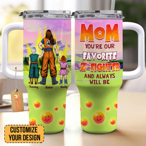 You're Our Favorite Z-Fighter And Always Will Be - Gift For Mom - Personalized 40oz Tumbler Cup With Straw - CL03 NA94