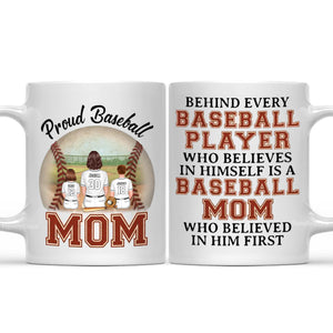 Behind Every Baseball Player Is A Baseball Mom Who Always Believes In Him - Gift For Mom - Personalized Mug SPCL01 NA94