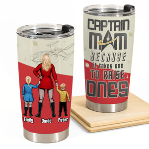 Captain Mom Because It Takes One To Raise Ones - Gift For Mom - Personalized Tumbler - CL22 NA94