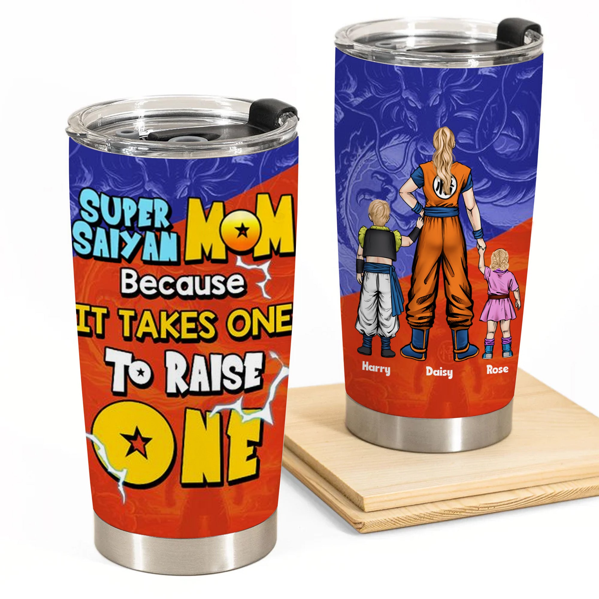 Super Saiyan Mom Because It Takes One To Raise Ones - Gift For Mom - Personalized Tumbler - CL03 NA94