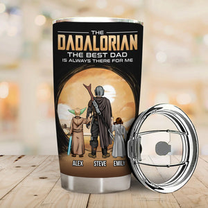 Daddalorian Always Be Here For Us - Gift For Dad - Personalized Tumbler - CL08 NA94