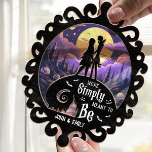 We're Simply Meant To Be - Gift For Couples - Personalized Window Hanging Suncatcher Ornament NA94