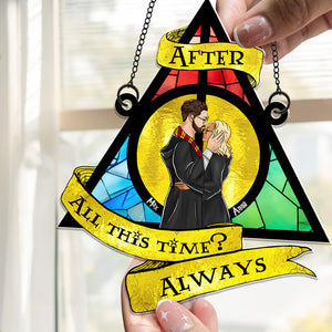 Harry Potter After All This Time Always Wizard Couple - Gift For Couple - Personalized Window Hanging Suncatcher Ornament - CL20 NH96