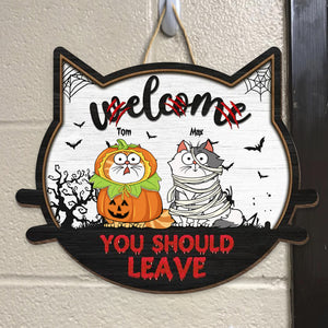 Welcome You Should Leave - Personalized Custom Shaped Wood Sign - CLP01 NH96