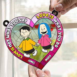 Love Is Not What You Say Love Is What You Do Peanuts - Personalized  Window Hanging Suncatcher Ornament - Gift For Couple, Husband Wife, Anniversary, Engagement, Wedding, Marriage Gift - CL48 NH96