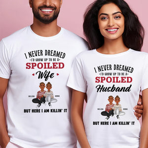 Never Dreamed I'd Grow Up To Be A Spoiled Wife Black African - Personalized Shirt - Gift For Couple, Husband Wife, Anniversary, Engagement, Wedding, Marriage Gift - GR1 NH96