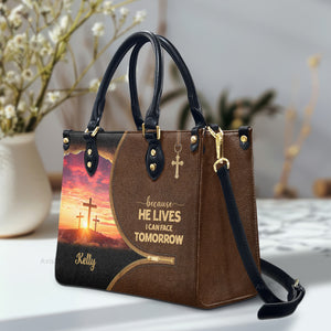 Because He Lives, I Can Face Tomorrow - Scripture Gifts For Women Of God - Personalized Leather Handbag With Handle - AT4080710