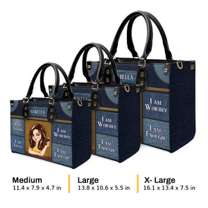 I Am Strong I Am Worthy I Am Loved I Am Enough - Awesome Personalized Leather Handbag - AT4080814