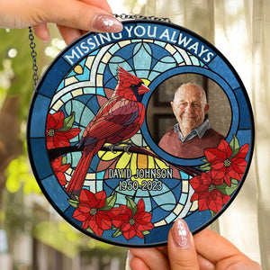 Missing You Always - Memorial Gift - Personalized Stained Glass Window Hanging Suncatcher NA94