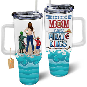 The Best Kind Of Mom Raises Pirate Kings - Gift For Mom - Personalized 40oz Tumbler Cup With Straw - CL11 NA94