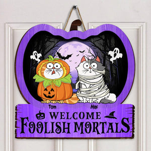 Welcome Foolish Mortals - Personalized Custom Shaped Wood Sign - CLP01 - NH96