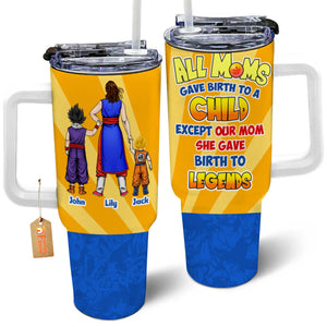 Our Mom, She Gave Birth To Legends - Gift For Mom - Personalized 40oz Tumbler Cup With Straw -CL03 NA94