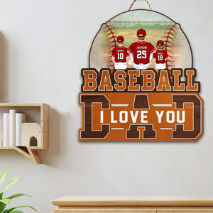 Baseball Dad We Love You - Gift For Dad, Baseball Lovers - Personalize Custom Shaped Wood Sign - SPCL01 NA94