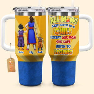 Our Mom, She Gave Birth To Legends - Gift For Mom - Personalized 40oz Tumbler Cup With Straw -CL03 NA94