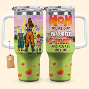 You're Our Favorite Z-Fighter And Always Will Be - Gift For Mom - Personalized 40oz Tumbler Cup With Straw - CL03 NA94