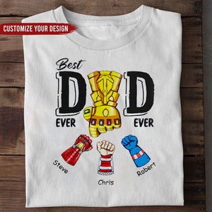 Best Dad Ever Ever Hero Hand - Gift For Dad, Grandfather - Personalized Tshirt