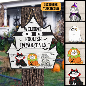 Welcome Foolish Immortal - Halloween Gift For Cat Lover - Personalized Custom Shaped Wood Sign - CLP01 NH96