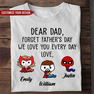 Dear Dad, We Love You Every Day - Gift for Dad - Personalized TShirt