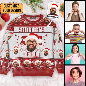 Merry Christmas Sh!*ter's Full - Personalized Photo Ugly Christmas Sweater - Custom Face PT