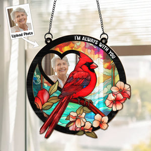 Cardinal I Am With You - Memorial Gift - Personalized Window Hanging Suncatcher Ornament NA94