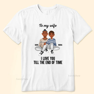 I Love You Till The End Of Time Black African - Personalized Shirt - Gift For Couple, Husband Wife, Anniversary, Engagement, Wedding, Marriage Gift - GR1 NH96