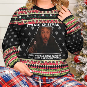 FamilyStore Its Not Christmas Until Hans Gruber Falls From Nakatomi Tower - Ugly Sweater