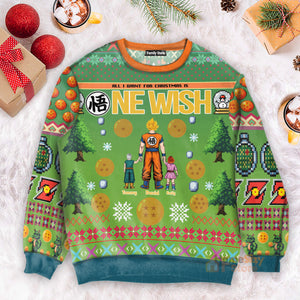 Dragon Ball All I Want For Christmas Is New Wish - Personalized Ugly Sweatshirt - Gift for Dad, Grandpa, Husband CL03 NA94