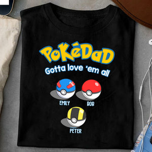 Pokedad And Pokemom Gotte Love Them All - Gift For Family, Mom, Dad - Personalized TShirt