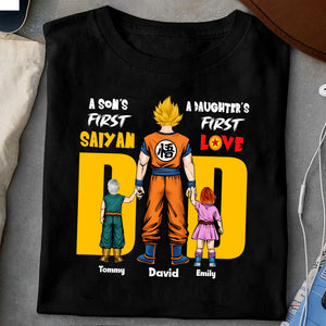 A Son's First Saiyan A Daughter's First Love Dragon Ball - Gift For Dad, Husband, Father's Day - Personalized TShirt