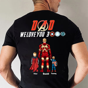 Super Hero Daddy We Love You 3000 -Gift For Father's Day - Personalized Shirt 2 Side