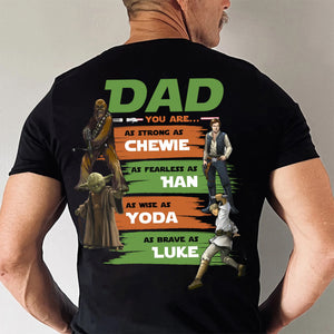 Star War Dad You Are As Strong As Chewie, As Wise As Yoda - Gift For Dad, Father's Day - Personalized Shirt 2 Side CL08