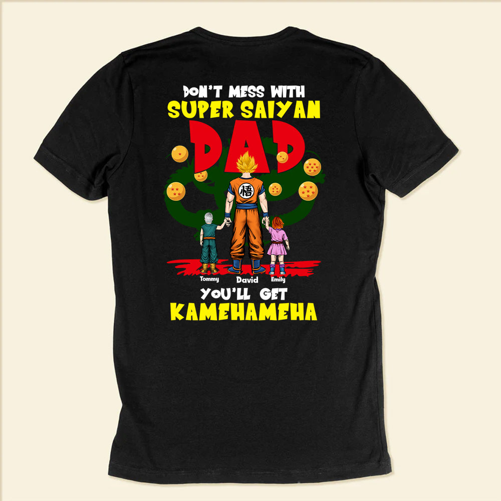 Don't Mess With SaiyanDragon Ball Dad You Will Get Kamehameha - Gift For Father's Day - Personalized TShirt