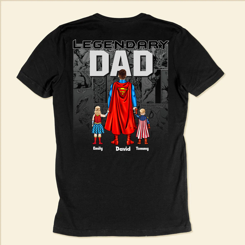 Super Hero My Legendary Dad I Love Daddy - Gift For Dad, Father's Day - Personalized TShirt CL02