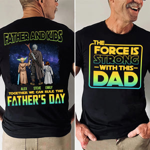 Star War The Force Is Strong With Dad - Gift For Father's Day - Personalized Shirt 2 Side