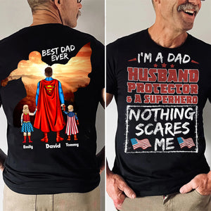 I'm A Dad, A Superhero And Nothing Scares Me - Gift For Father's Day - Personalized Shirt 2 Side