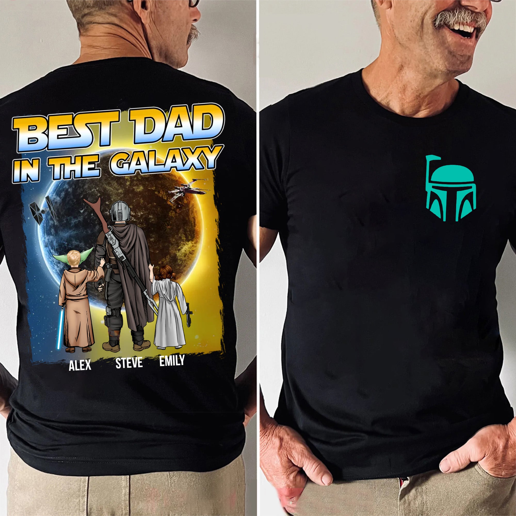 Star War The Best Dad In The Galaxy Always Besides Us - Gift For Dad, Father's Day - Personalized Shirt 2 Side CL08