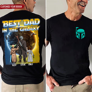 Star War The Best Dad In The Galaxy Always Besides Us - Gift For Dad, Father's Day - Personalized Shirt 2 Side CL08