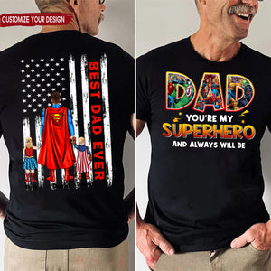 Dad You're Always Be My Superhero - Gift For Father's Day - Personalized Shirt 2 Side