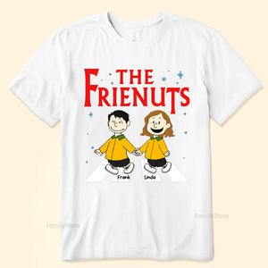 The Friendnuts Peanuts - Personalized Shirt - Funny Gift For Friend, Family Member - CL48 NH96