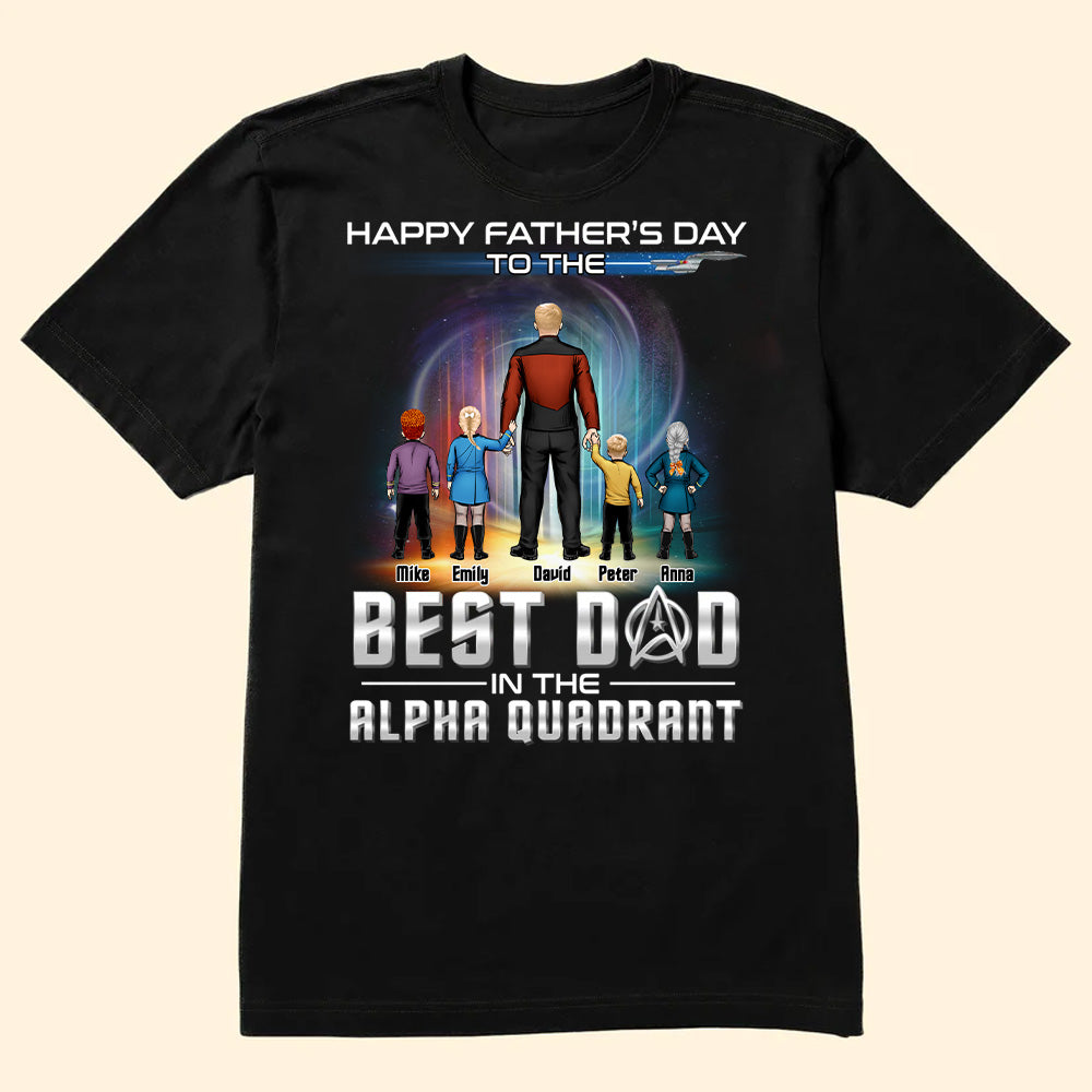 To The Greatest Dad in the Alpha Quadrant - Gift For Dad - Personalized TShirt - CL22 NA94