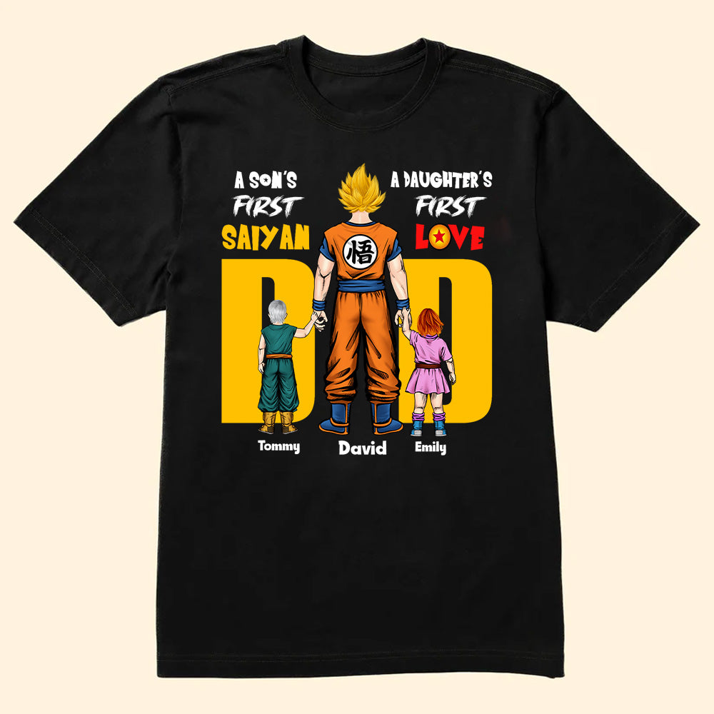 A Son's First Saiyan A Daughter's First Love Dragon Ball - Gift For Dad, Husband, Father's Day - Personalized TShirt