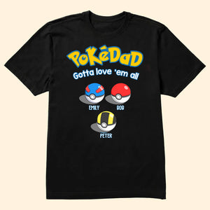 Pokedad And Pokemom Gotte Love Them All - Gift For Family, Mom, Dad - Personalized TShirt