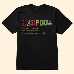 The Definition Of A Dadpool - Gift For Father's Day - Personalized Shirt 2 Side