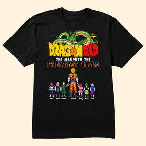 Dragon Balls The Man With The Greatest Balls - Gift For Dad, Husband, Father's Day - Personalized TShirt