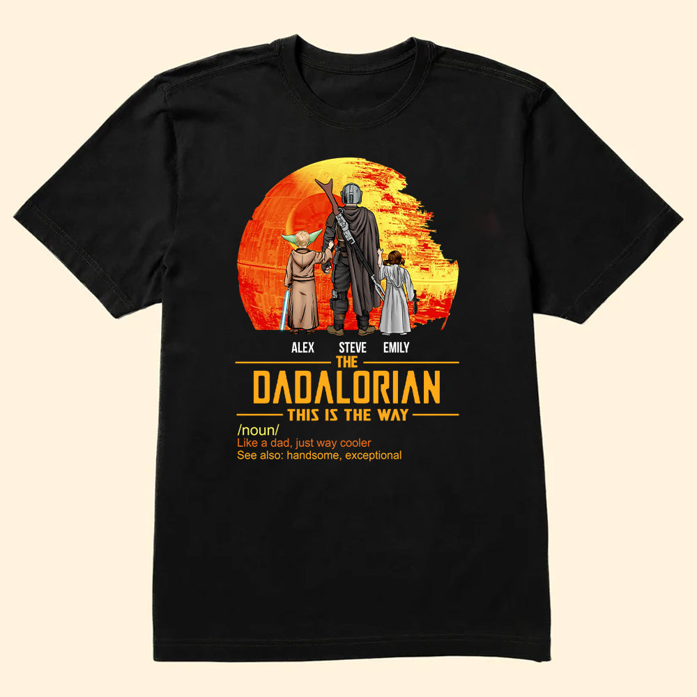 Dadalorian Just Like A Dad But Always Cooler - Gift For Father's Day - Personalized TShirt