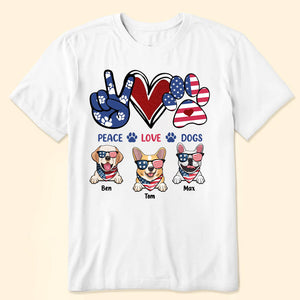 Peace Love Dogs Happy Independence Day - Gift For Pet Lovers - Personalized TShirt