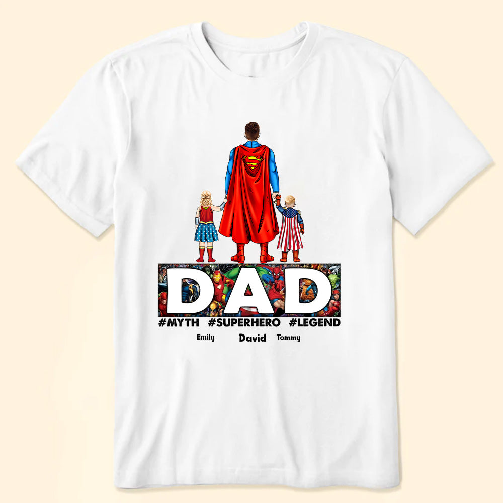 Dad, The Myth The Superhero The Legend - Gift For Father's Day - Personalized TShirt