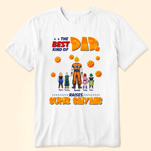 Dragon Ball The Best Kind Of Dad Raises Super Saiyans - Gift For Dad, Father's Day - Personalized TShirt CL03