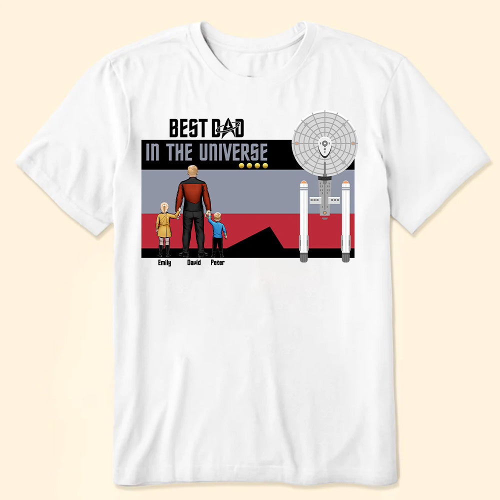 My Dad Is The Best Dad In The Universe - Gift For Dad - Personalized TShirt - CL22 NA94