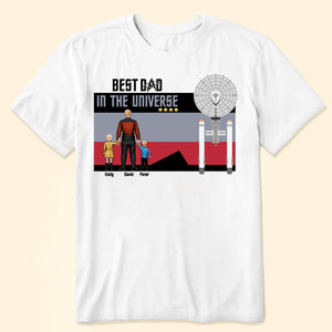 My Dad Is The Best Dad In The Universe - Gift For Dad - Personalized TShirt - CL22 NA94